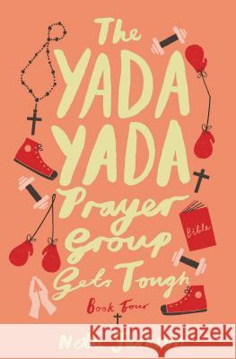 The Yada Yada Prayer Group Gets Tough, Book 4 Neta Jackson 9781401689865