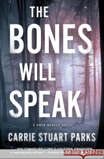 The Bones Will Speak Carrie Stuart Parks 9781401690458