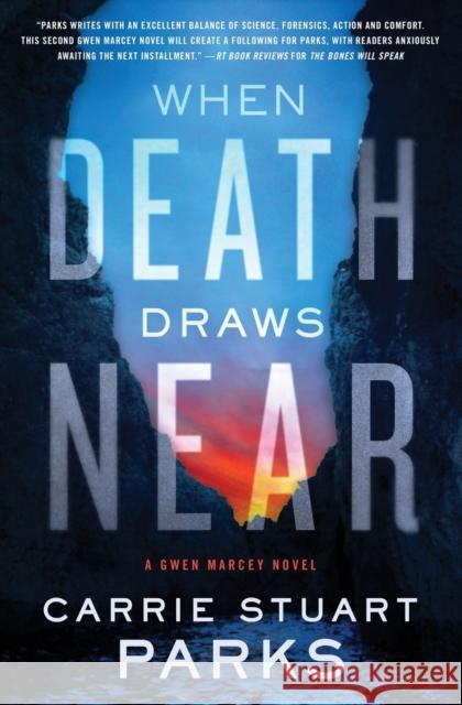 When Death Draws Near Carrie Stuart Parks 9781401690472