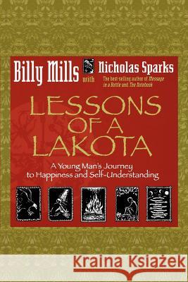 Lessons of a Lakota: A Young Man's Journey to Happiness and Self-Understanding Mills, Billy 9781401905651 Hay House