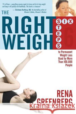 The Right Weigh Greenberg, Rena 9781401906870 Hay House