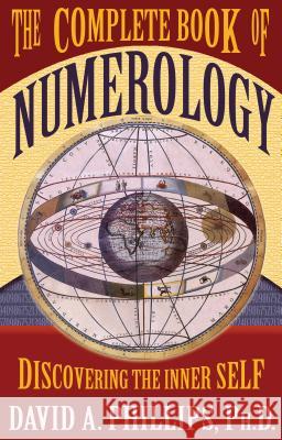 The Complete Book of Numerology David A. Phillips 9781401907273