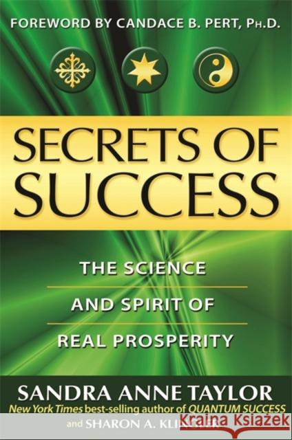 Secrets of Success: The Science and Spirit of Real Prosperity Taylor, Sandra Anne 9781401919115