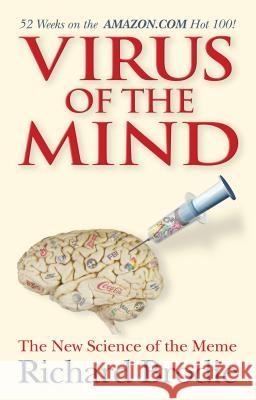 Virus of the Mind: The New Science of the Meme Richard Brodie 9781401924690