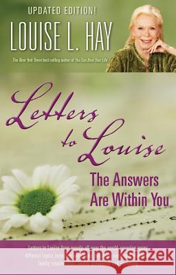 Letters to Louise: The Answers Are Within You (Updated) Louise L. Hay 9781401927271 Hay House
