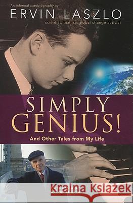 Simply Genius!: And Other Tales from My Life Ervin Laszlo 9781401929589 Hay House