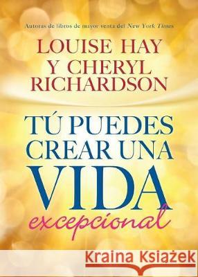 Tú Puedes Crear Una Vida Excepcional Hay, Louise L. 9781401935412 Hay House