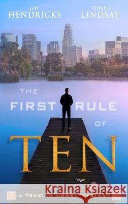 The First Rule of Ten Gay Hendricks Tinker Lindsay 9781401937768 Hay House Visions