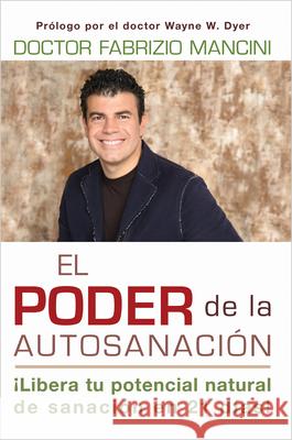 El Poder de la auto-sanacion Mancini, Fabrizio 9781401939458