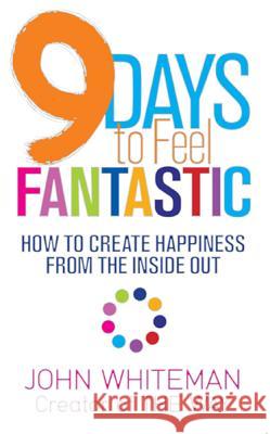 9 Days to Feel Fantastic John Whiteman 9781401940515