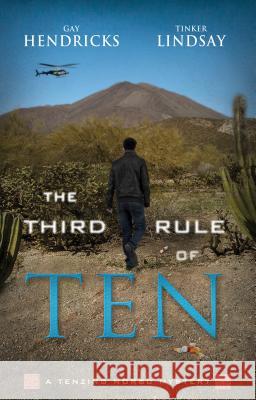 The Third Rule Of Ten: A Tenzing Norbu Mystery Hendricks, Gay 9781401941673 Hay House Visions