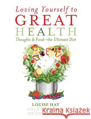 Loving Yourself to Great Health Hay, Louise L. 9781401942861 Hay House