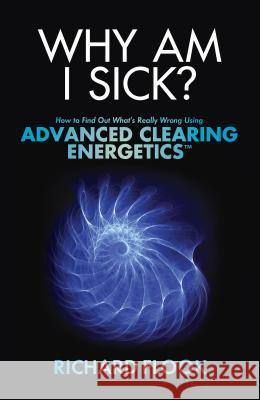 Why Am I Sick? Flook, Richard 9781401943899 Hay House