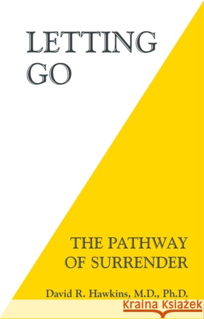 Letting Go: The Pathway of Surrender David R. Hawkin 9781401945015 Hay House Inc