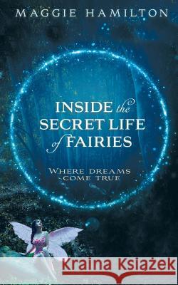 Inside the Secret Life of Fairies: Where Dreams Come True Maggie Hamilton 9781401958886 Hay House Audio Books