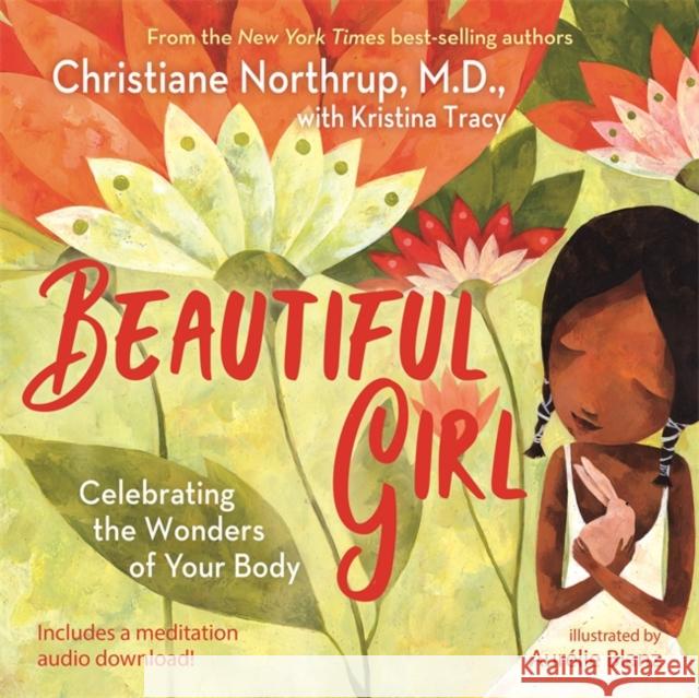 Beautiful Girl: Celebrating the Wonders of Your Body Christiane Northrup Kristina Tracy 9781401961015 Hay House