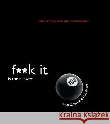 F**k It Is the Answer John Parkin Gaia Pollini 9781401968472