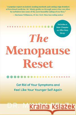 The Menopause Reset: Get Rid of Your Symptoms and Feel Like Your Younger Self Again Mindy Pelz 9781401974398 Hay House