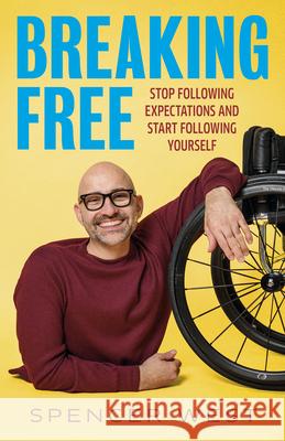 Breaking Free Spencer West 9781401998707 Hay House LLC