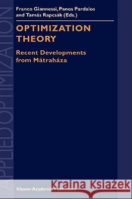 Optimization Theory: Recent Developments from Mátraháza Giannessi, F. 9781402000096