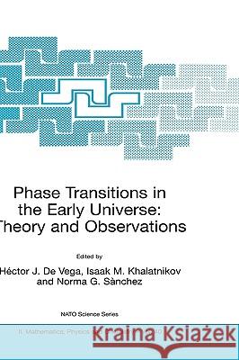 Phase Transitions in the Early Universe: Theory and Observations Hector d Hector J. D Isaak M. Khalatnikov 9781402000560 Springer Netherlands