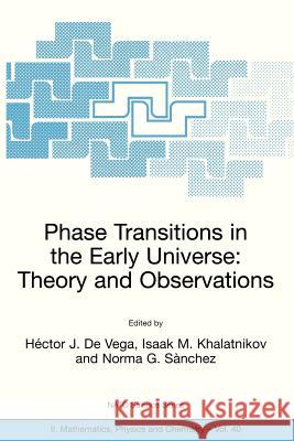 Phase Transitions in the Early Universe: Theory and Observations Hector J. D Isaak M. Khalatnikov Norma G. S 9781402000577 Springer