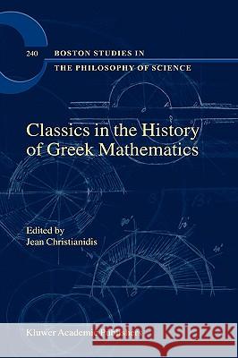 Classics in the History of Greek Mathematics J Christianidis                          Jean Christianidis 9781402000812