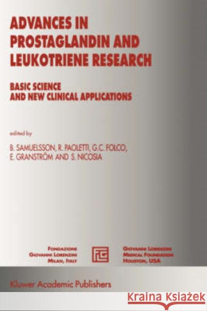 Advances in Prostaglandin and Leukotriene Research: Basic Science and New Clinical Applications Samuelsson, Bengt 9781402001468 Kluwer Academic Publishers