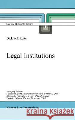 Legal Institutions D. W. P. Ruiter 9781402001864 Kluwer Academic Publishers