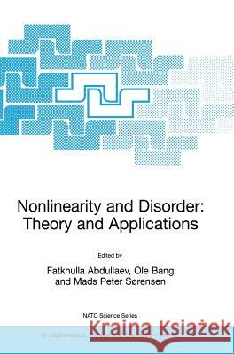 Nonlinearity and Disorder: Theory and Applications F. Kh Abdullaev Abdullaev                                Fatkhulla Abdullaev 9781402001918 Kluwer Academic Publishers