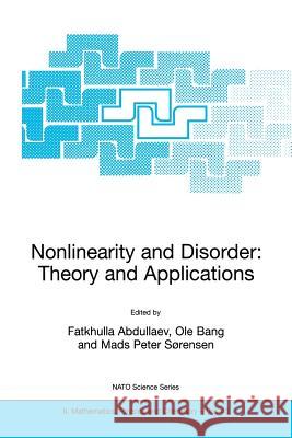 Nonlinearity and Disorder: Theory and Applications Fatkhulla Abdullaev Fatkhulla Abdullaev OLE Bang 9781402001925 Kluwer Academic Publishers