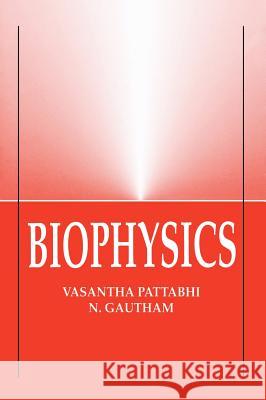 Biophysics Vasantha Pattabhi N. Gautham V. Pattabhi 9781402002182