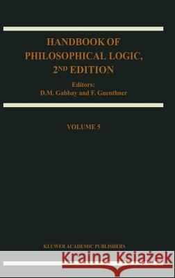 Handbook of Philosophical Logic Dov M. Gabbay, Franz Guenthner 9781402002359