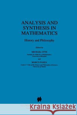 Analysis and Synthesis in Mathematics: History and Philosophy Otte, M. 9781402002557 Kluwer Academic Publishers