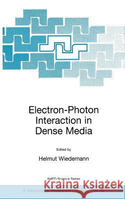 Electron-Photon Interaction in Dense Media Helmut Wiedemann Helmut Wiedermann Helmut Wiedemann 9781402002663