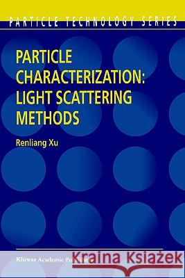 Particle Characterization: Light Scattering Methods Renliang Xu Xu Renlian 9781402003578 Kluwer Academic Publishers