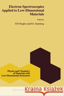 Electron Spectroscopies Applied to Low-Dimensional Structures H.P. Hughes, H. Starnberg 9781402003585 Springer-Verlag New York Inc.