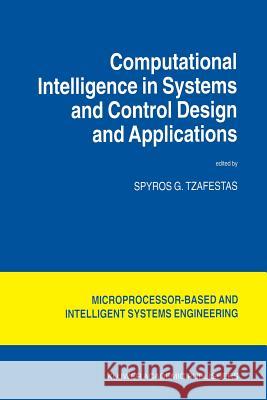 Computational Intelligence in Systems and Control Design and Applications S.G. Tzafestas 9781402003943