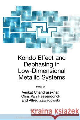 Kondo Effect and Dephasing in Low-Dimensional Metallic Systems Venkat Chandrasekhar, Chris Van Haesendonck, Alfred Zawadowski 9781402004018 Springer-Verlag New York Inc.