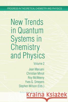 New Trends in Quantum Systems in Chemistry and Physics: Volume 2 Advanced Problems and Complex Systems Paris, France, 1999 Maruani, J. 9781402004124