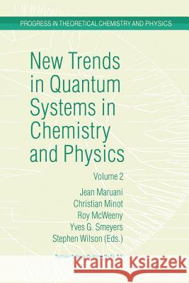 New Trends in Quantum Systems in Chemistry and Physics: Volume 2 Advanced Problems and Complex Systems Paris, France, 1999 Maruani, J. 9781402004124 Kluwer Academic Publishers