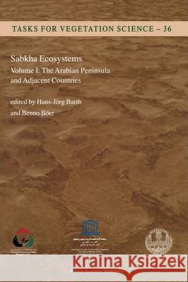 Sabkha Ecosystems: Volume I: The Arabian Peninsula and Adjacent Countries Barth, H. -J 9781402005046 Kluwer Academic Publishers