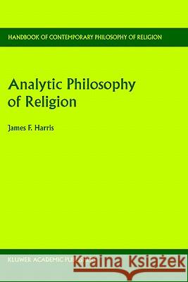 Analytic Philosophy of Religion James Franklin Harris 9781402005305