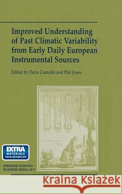 Improved Understanding of Past Climatic Variability from Early Daily European Instrumental Sources Dario Camuffo Phil D. Jones 9781402005565 Kluwer Academic Publishers