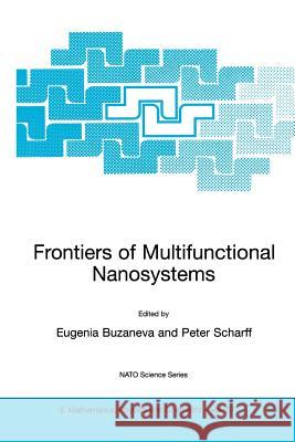 Frontiers of Multifunctional Nanosystems Eugenia V. Buzaneva Eugenia V. Buzaneva Peter Scharff 9781402005619 Kluwer Academic Publishers