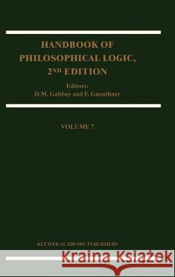 Handbook of Philosophical Logic Dov M. Gabbay, Franz Guenthner 9781402005992