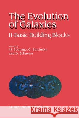 The Evolution of Galaxies: II -- Basic Building Blocks Sauvage, Marc 9781402006227