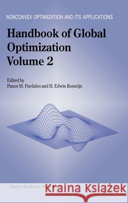 Handbook of Global Optimization: Volume 2 Claude M. Brezinski Pardalos                                 P. M. Pardalos 9781402006326 Kluwer Academic Publishers