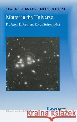 Matter in the Universe Philippe Jetzer PH. Jetzer Rudolf Vo 9781402006661 Kluwer Academic Publishers