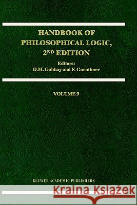 Handbook of Philosophical Logic Dov M. Gabbay, Franz Guenthner 9781402006999 Springer-Verlag New York Inc.